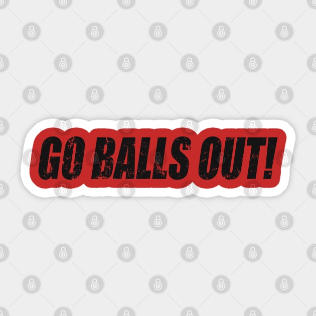 Go Balls Out "Jones 33" Sticker by Hucker Apparel